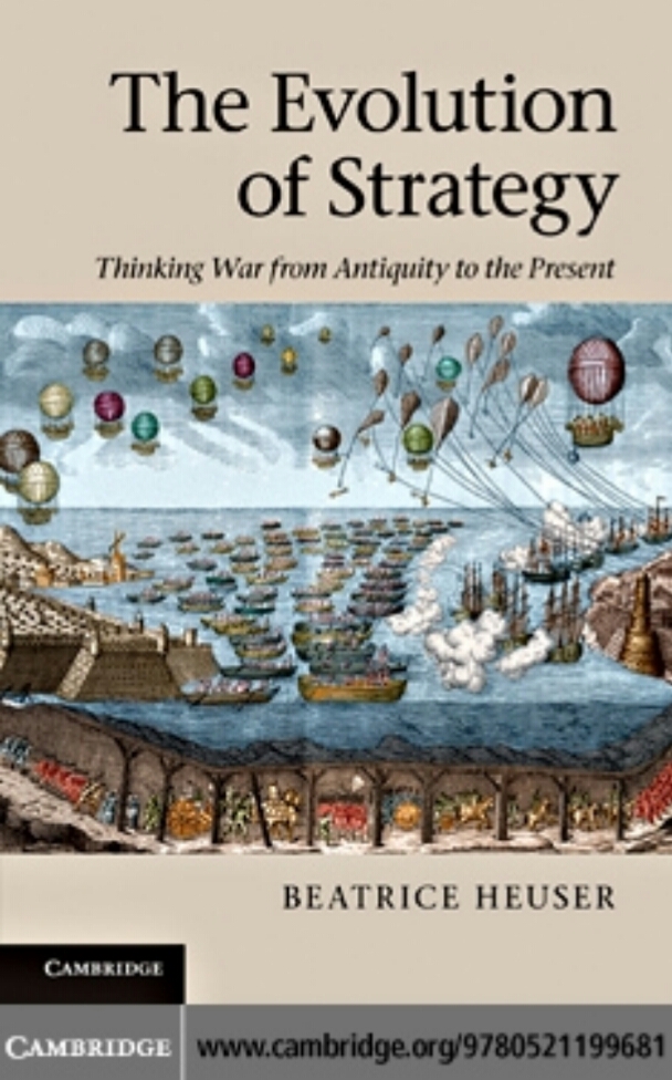 The Evolution of Strategy: Thinking War from Antiquity to the Present